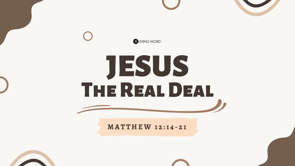 Jesus The Real Deal - Living Word Christian Church